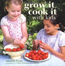  Grow It, Cook It with Kids: 