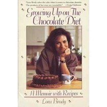 Growing Up On The Chocolate Diet: A Memoir With Recipes