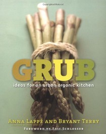 Grub: Ideas For An Urban Organic Kitchen