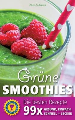 Grune Smoothies - Die Besten Rezepte