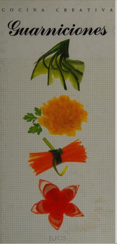 Guarniciones - Cocina Creativa: The Book of Garnishes