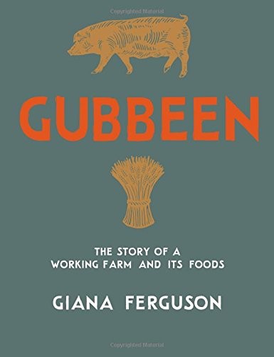Gubbeen: The Story of a Working Farm and Its Foods