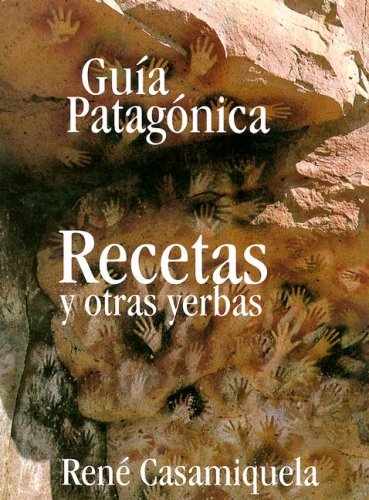 Guia Patagonica: Recetas y Otras Yerbas