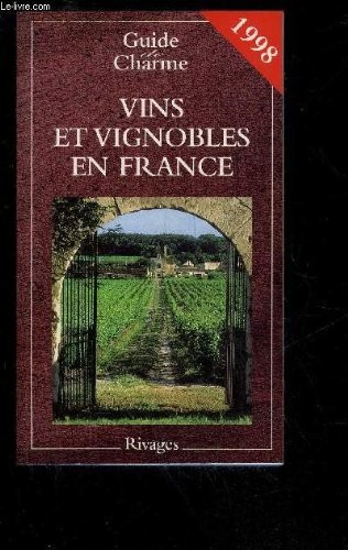 Guide De Charme DES Vins Et Vignobles En France