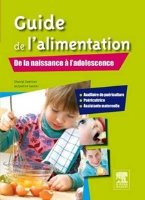 Guide de L'Alimentation. de La Naissance A L'Adolescence: AP, Puericultrice, Assistante Maternelle