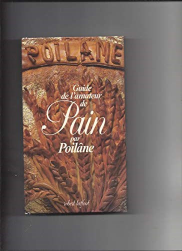 Guide de l'amateur de pain (French Edition)