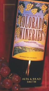 Guide To Colorado Wineries, Second Edition