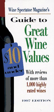 Guide to Great Wine Values 10 Dollars and Under