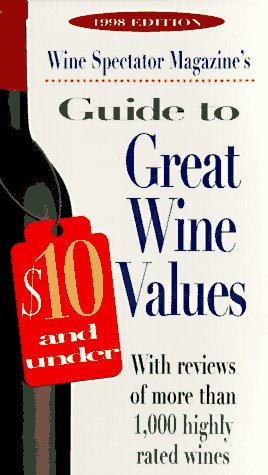 Guide to Great Wine Values 10 Dollars and Under