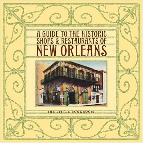 Guide To The Historic Shops & Restaurants of New Orleans
