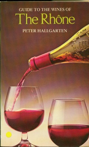 Guide to the Wines of the Rhone