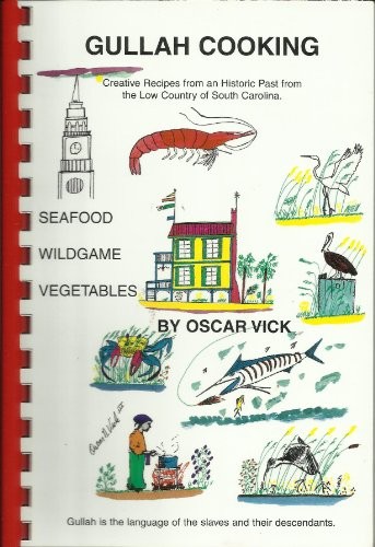 Gullah Cooking: Creative Recipes from an Historic Past from the Low Country of South Carolina