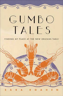 Gumbo Tales: Finding My Place at the New Orleans Table