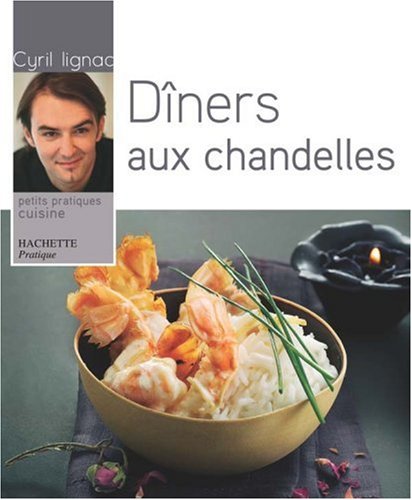 Hachette Pratique: Diners Aux Chandelles (French Edition)