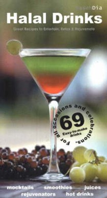 Halal Drinks: Great Recipes to Entertain, Relax and Rejuvenate