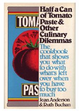 Half a Can of Tomato Paste and Other Culinary Dilemmas: A Cookbook