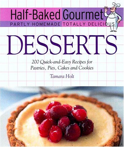 Half-Baked Gourmet: Desserts