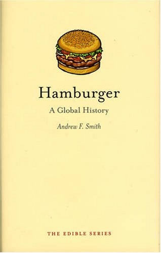 Hamburger: A Global History (The Edible Series)