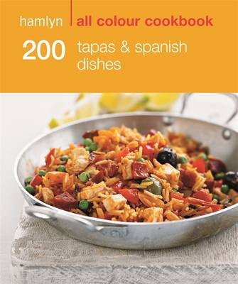 Hamlyn All Colour Cookbook: 200 Tapas & Spanish Dishes (Hamlyn All Colour Cookery)