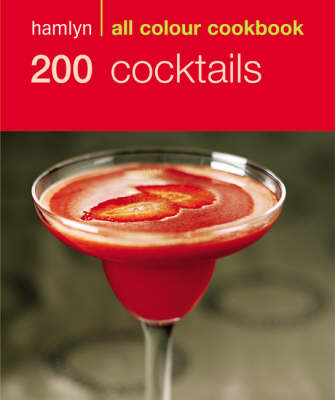Hamlyn All Colour Cookbook: 200 Cocktails