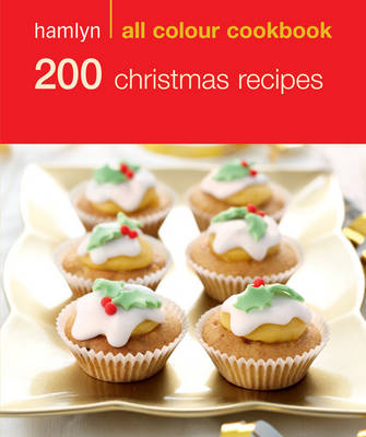 Hamlyn All Colour Cookbook: 200 Christmas Recipes (Hamlyn All Colour Cookery)