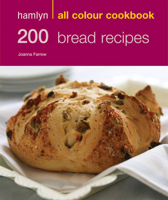 Hamlyn All Colour Cookbook: 200 Bread Recipes