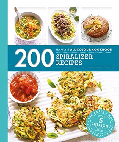Hamlyn All Colour Cookery: 200 Spiralizer Recipes