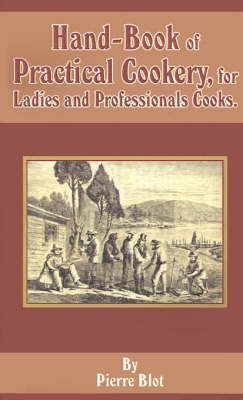Hand-book of Practical Cookery, for Ladies and Professional Cooks