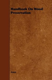 Handbook On Wood Preservation