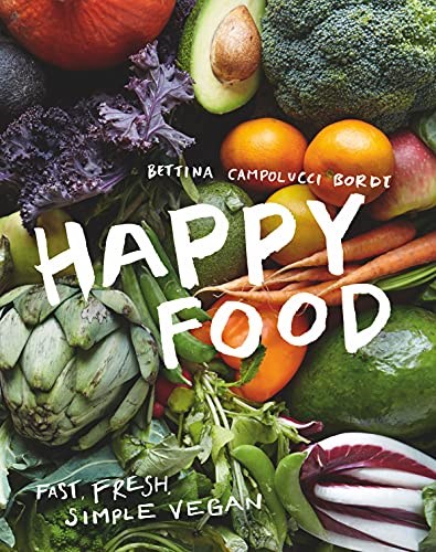 Happy Food: Fast, Fresh, Simple Vegan