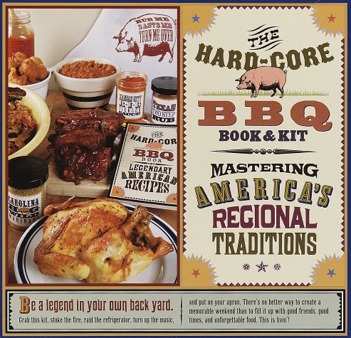Hard-Core Barbecue Kit Book & Kit: Mastering America's Regional Tradition