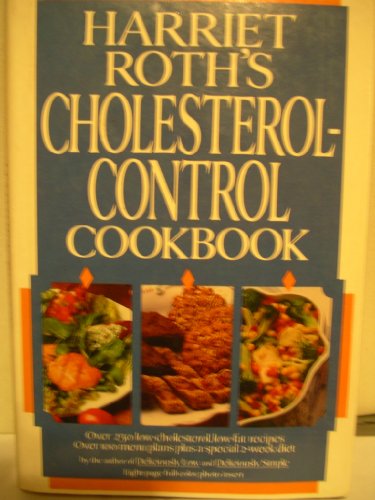 Harriet Roth's Cholesterol-Control Cookbook