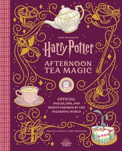 Harry Potter Afternoon Tea Magic: Official Snacks, Sips, and Sweets Inspired by the Wizarding World