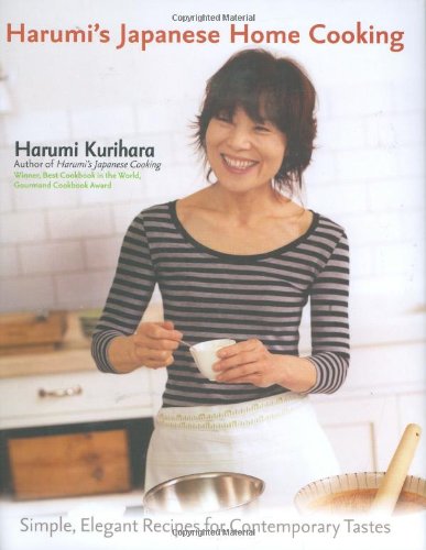 Harumi's Japanese Home Cooking: Simple, Elegant Recipes for Contemporary Tastes