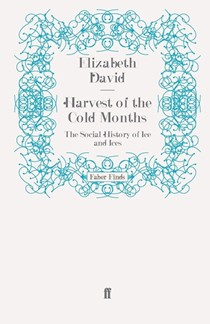 Harvest of the Cold Months: The Social History of Ice and Ices