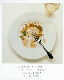 Harvey Nichols: The Fifth Floor Cookbook