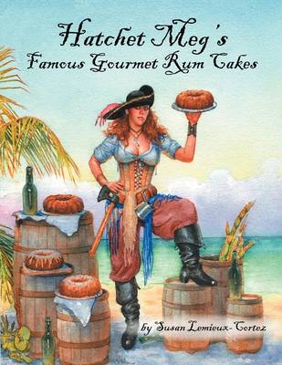 Hatchet Meg's Famous Gourmet Rum Cakes