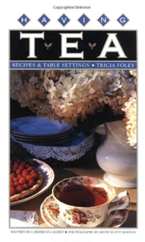 Having Tea: Recipes & Table Settings