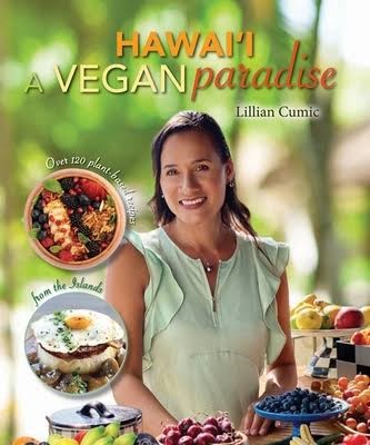Hawai'i A Vegan Paradise: Over 120 Plant-Based Recipes from the Islands