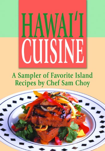 Hawaii Cuisine - A Sampler by Chef Sam Choy