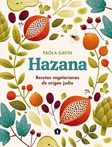 Hazana: Recetas vegetarianas de origen judío (Spanish Edition)