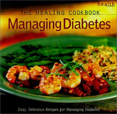 Healing Cookbook Managing Diabetes: Easy, Delicious Recipes for Managing Diabetes