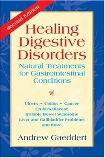 Healing Digestive Disorders, Second Edition: Natural Treatments For Gastrointestinal Conditions
