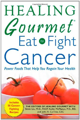 Healing Gourmet Eat To Fight Cancer