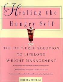Healing Hungry Self: The Diet-Free Solution to Lifelong Weight Management