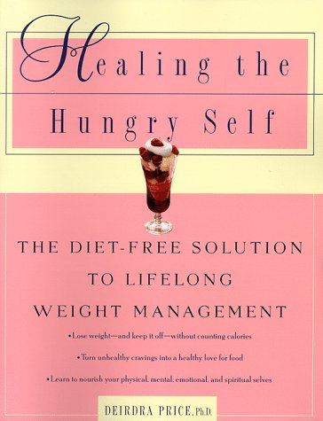 Healing Hungry Self: The Diet-Free Solution to Lifelong Weight Management