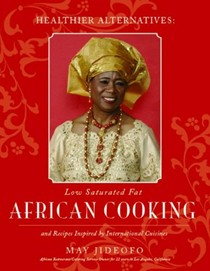 Healthier Alternatives: Low Saturated Fat African Cooking and Recipes Inspired by International Cuisines