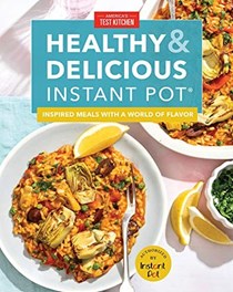 Healthy & Delicious Instant Pot: Inspired Meals With a World of Flavor