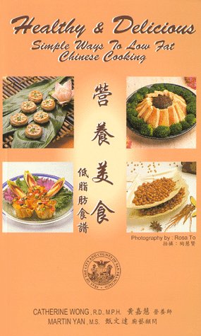 Healthy & Delicious: Simple Ways to Low Fat Chinese Cooking