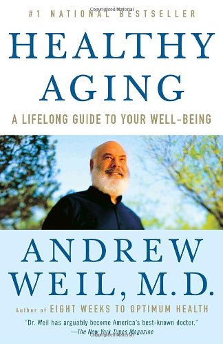 Healthy Aging: A Lifelong Guide To Your Physical And Spiritual Well-Being